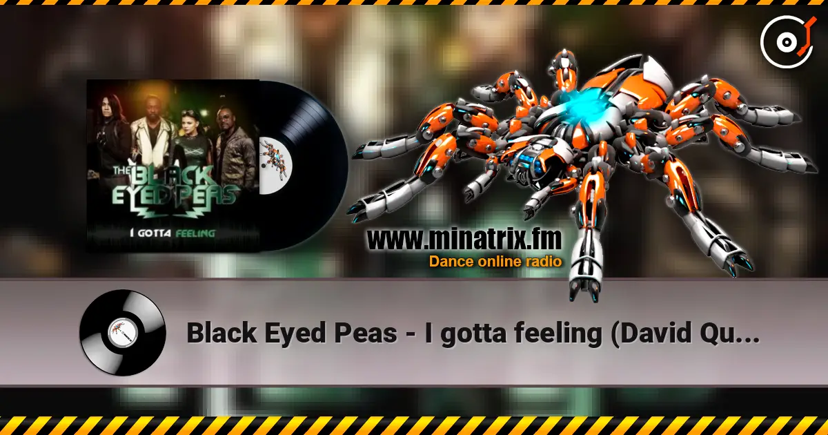 Black Eyed Peas - I gotta feeling (David Quettas Fack Im Famous remix) écouter en ligne en haute qualité | Minatrix.FM
