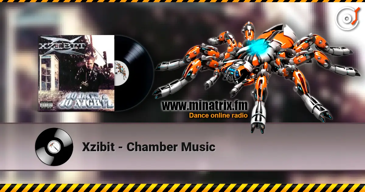 Xzibit - Chamber Music écouter en ligne en haute qualité | Minatrix.FM