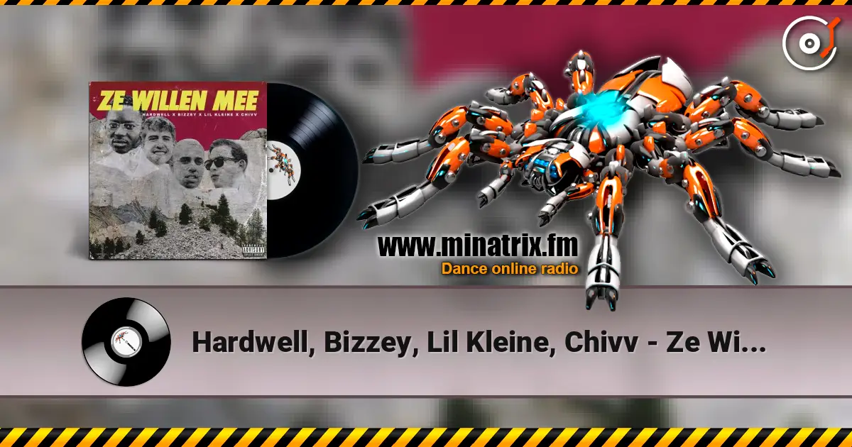 Hardwell, Bizzey, Lil Kleine, Chivv - Ze Willen Mee écouter en ligne en haute qualité | Minatrix.FM