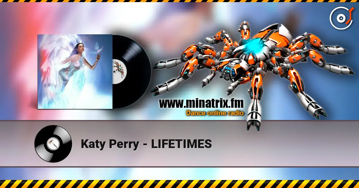 Katy Perry - LIFETIMES écouter en ligne en haute qualité | Minatrix.FM