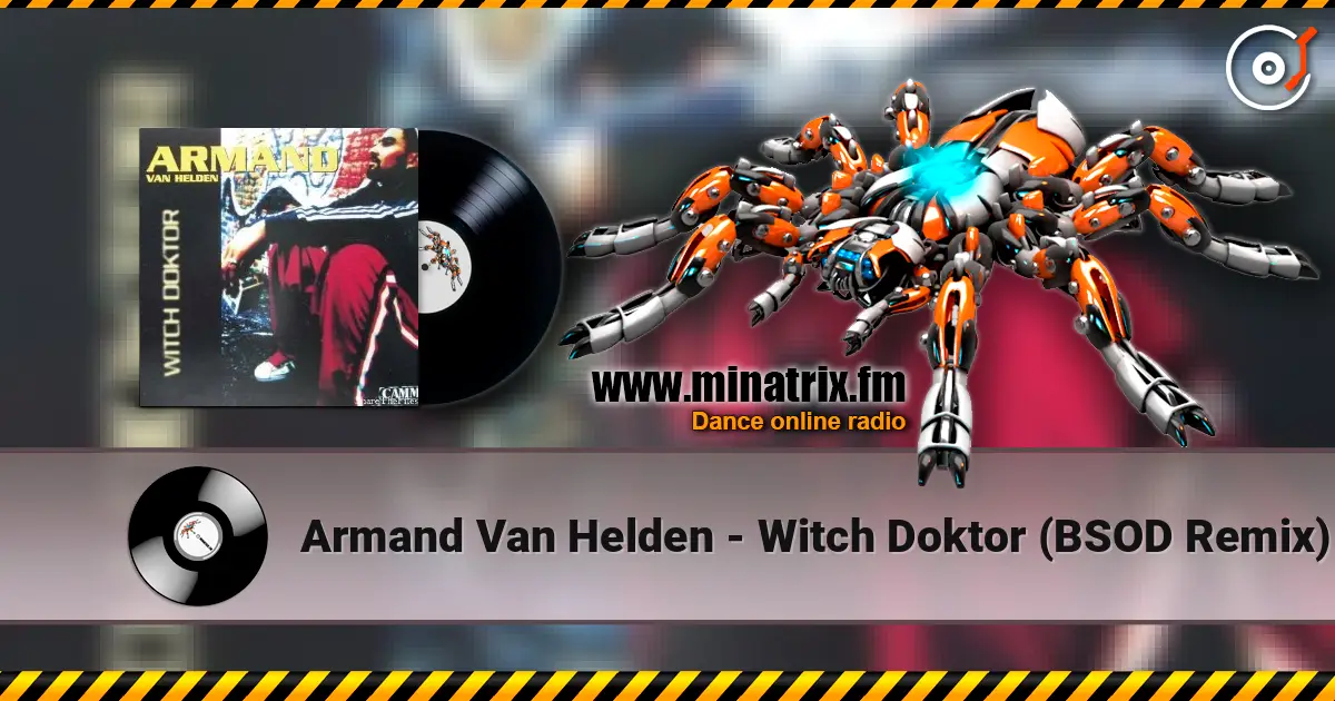 Armand Van Helden - Witch Doktor (BSOD Remix) écouter en ligne en haute qualité | Minatrix.FM