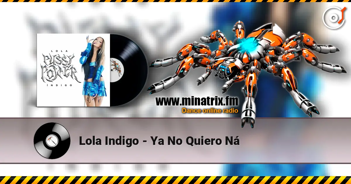 Lola Indigo - Ya No Quiero Ná écouter en ligne en haute qualité | Minatrix.FM