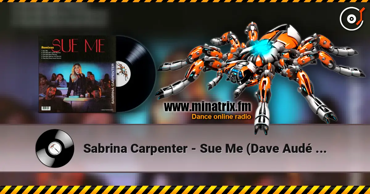 Sabrina Carpenter - Sue Me (Dave Audé Remix) écouter en ligne en haute qualité | Minatrix.FM