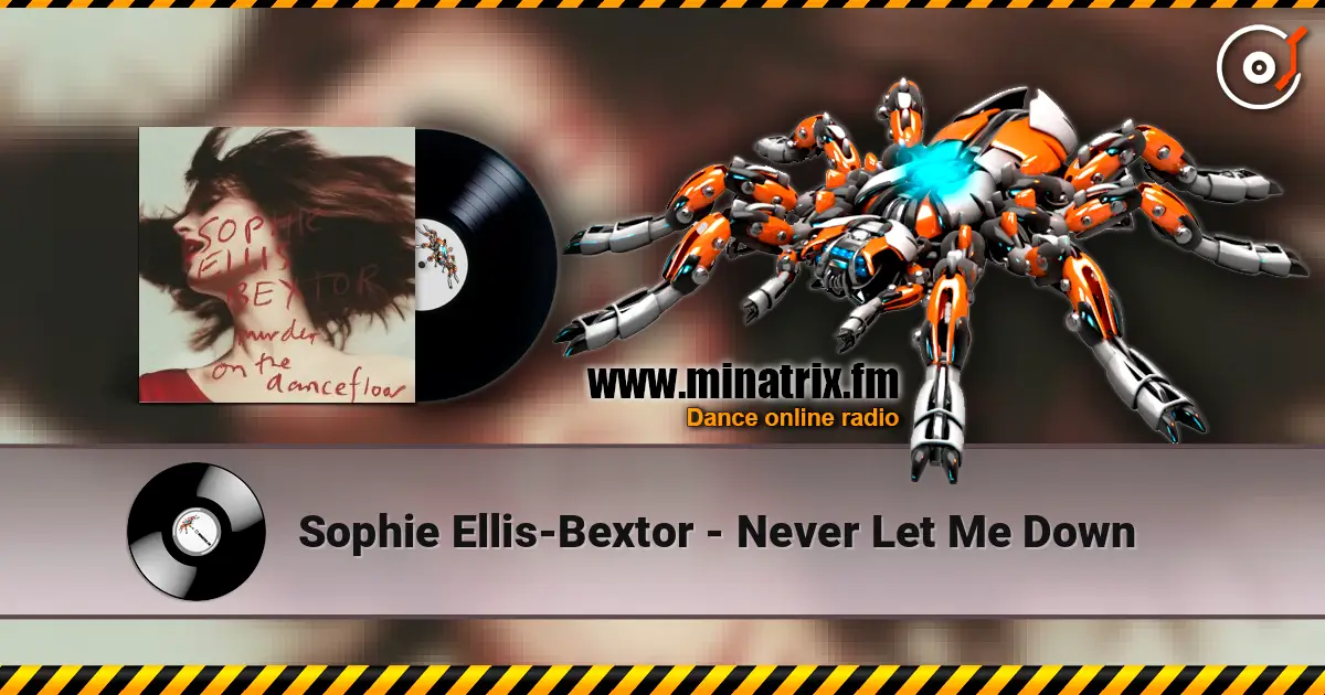Sophie Ellis-Bextor - Never Let Me Down écouter en ligne en haute qualité | Minatrix.FM
