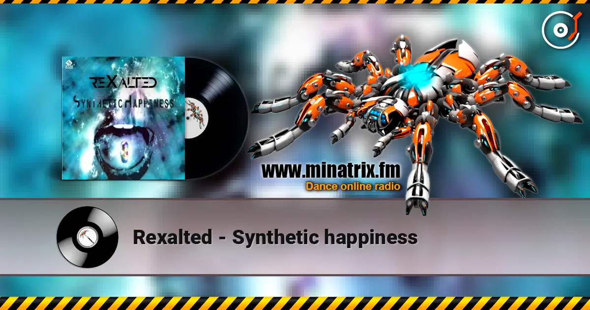 Rexalted - Synthetic happiness écouter en ligne en haute qualité | Minatrix.FM