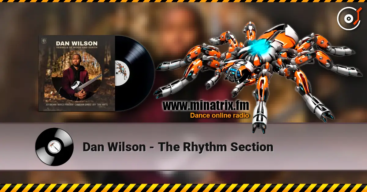 Dan Wilson - The Rhythm Section écouter en ligne en haute qualité | Minatrix.FM