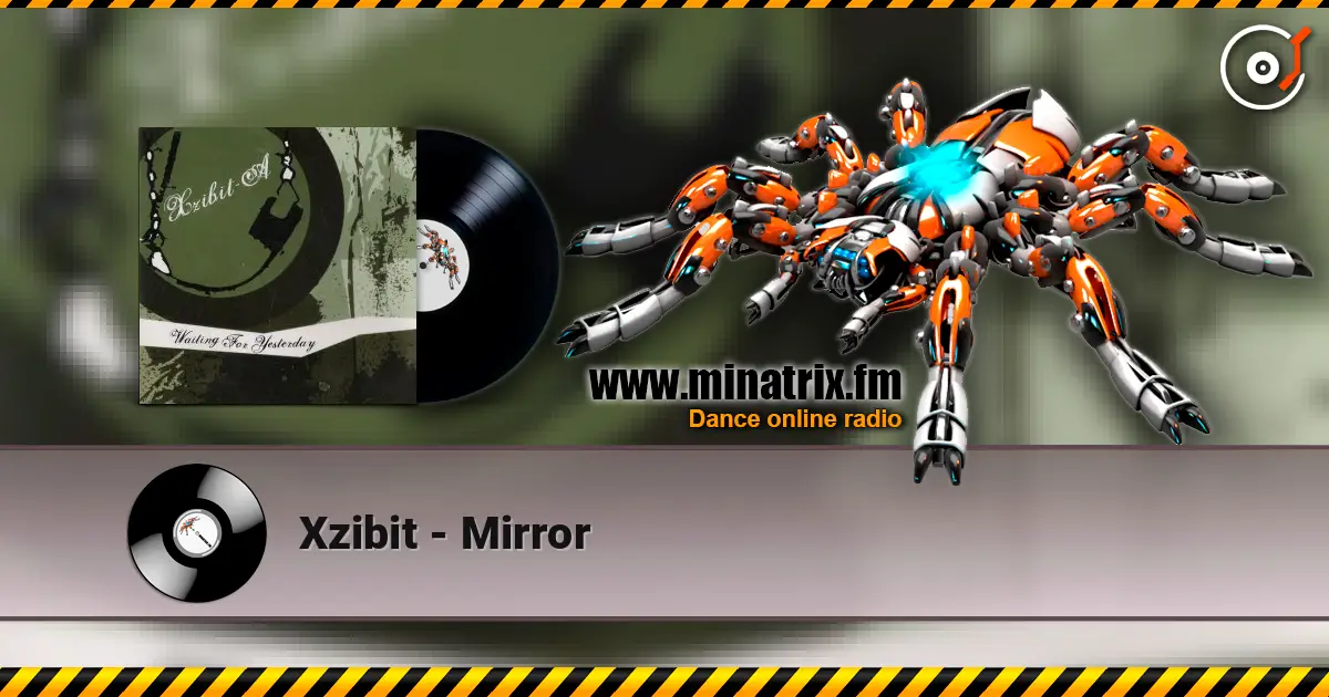 Xzibit - Mirror écouter en ligne en haute qualité | Minatrix.FM
