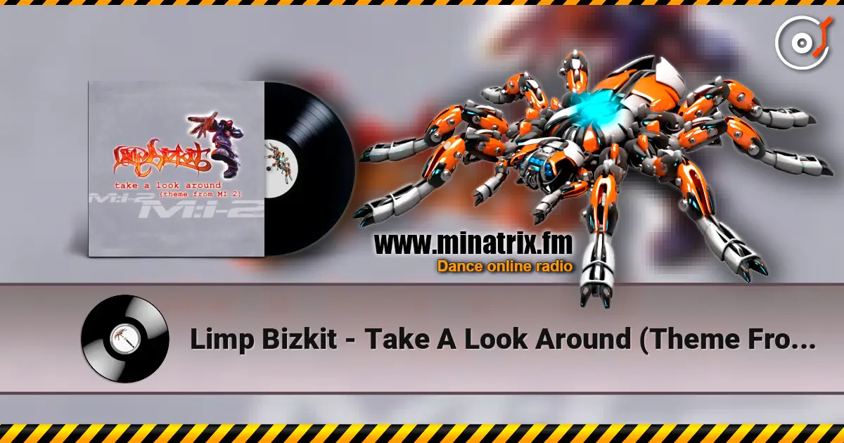 Limp Bizkit - Take A Look Around (Theme From MI-2) (Album Version) écouter en ligne en haute qualité | Minatrix.FM