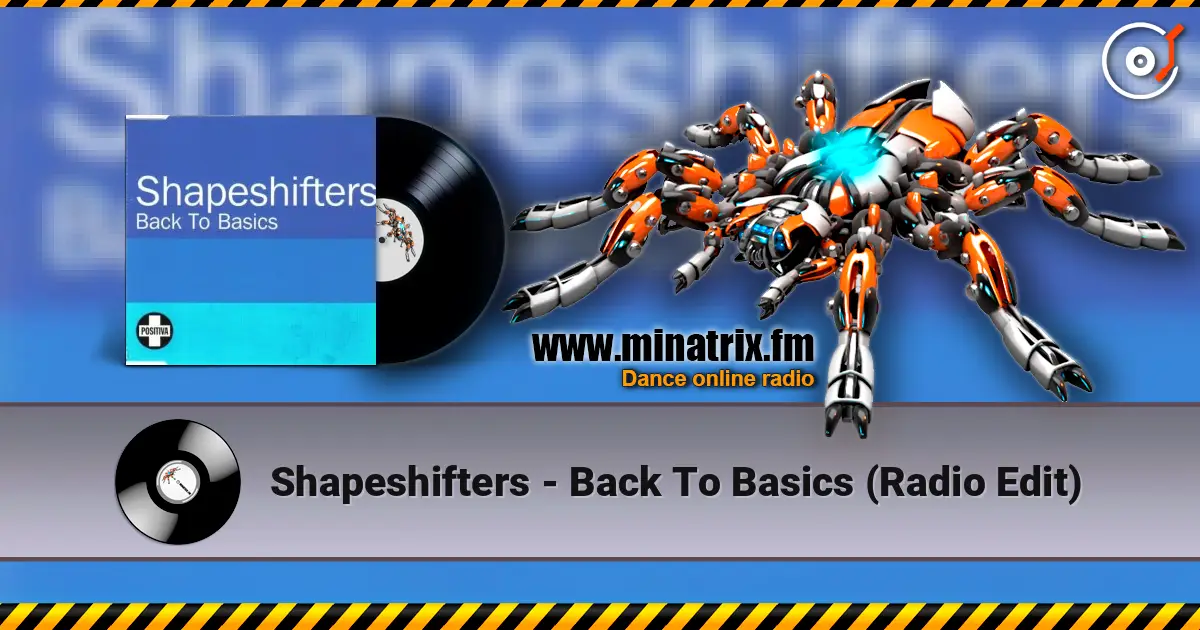 Shapeshifters - Back To Basics (Radio Edit) écouter en ligne en haute qualité | Minatrix.FM