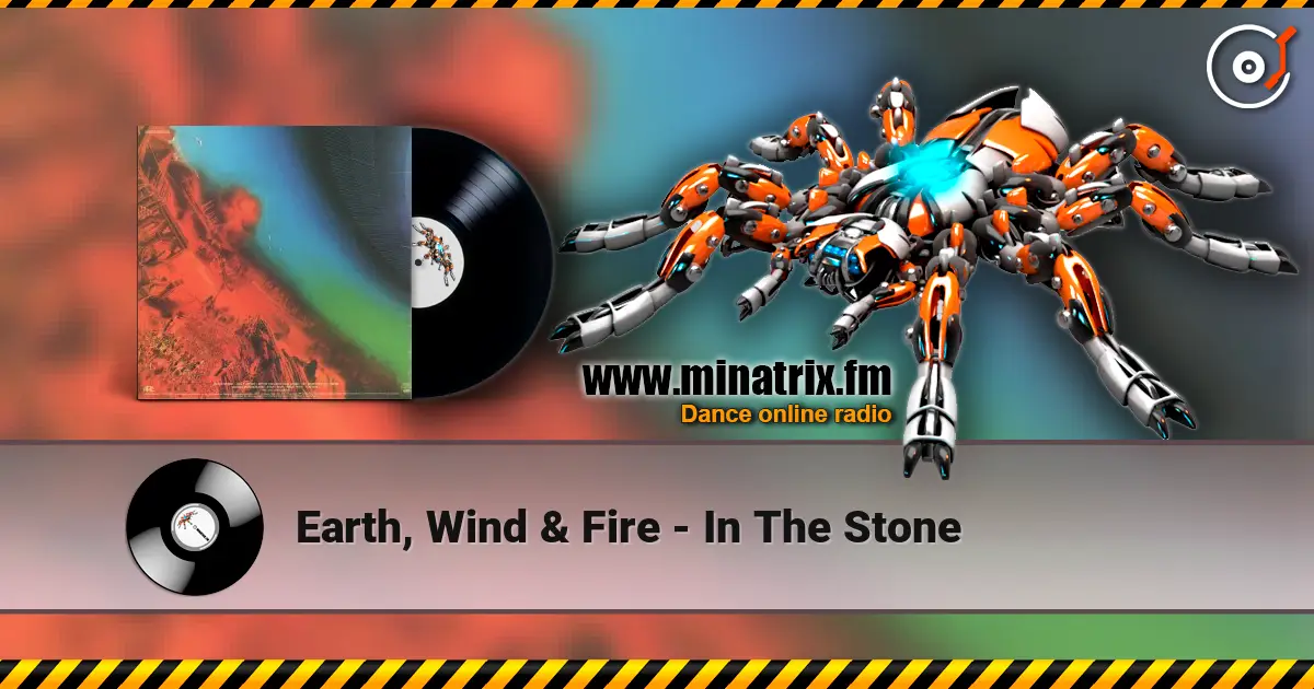 Earth, Wind & Fire - In The Stone écouter en ligne en haute qualité | Minatrix.FM