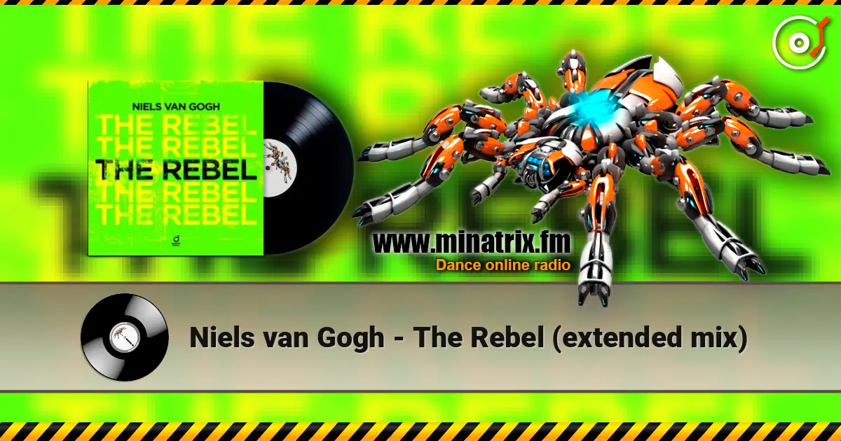 Niels van Gogh - The Rebel (extended mix) écouter en ligne en haute qualité | Minatrix.FM