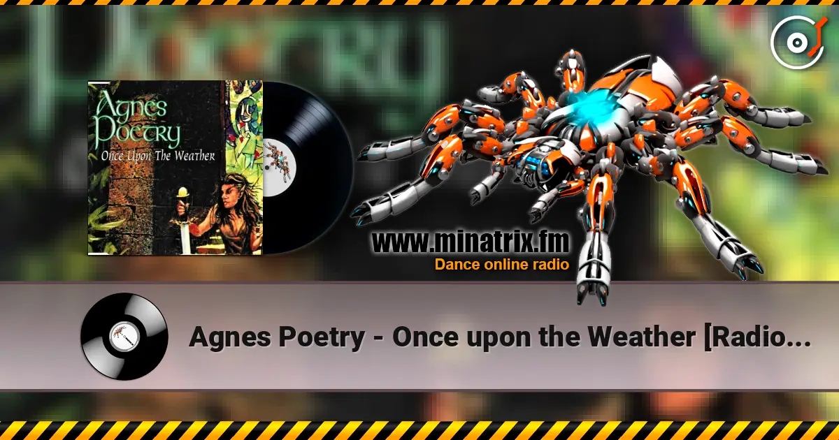 Agnes Poetry - Once upon the Weather [Radio Edit] écouter en ligne en haute qualité | Minatrix.FM