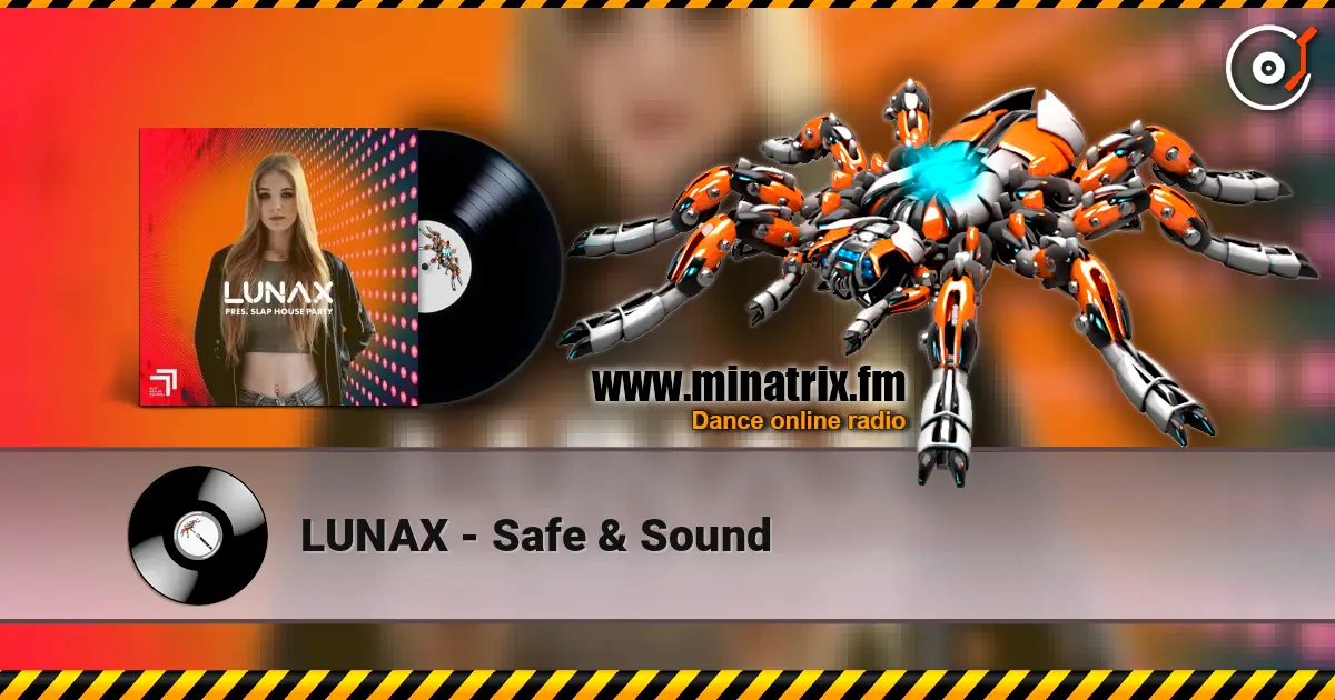 LUNAX - Safe & Sound écouter en ligne en haute qualité | Minatrix.FM