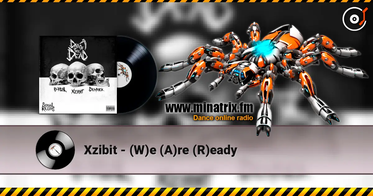 Xzibit - (W)e (A)re (R)eady écouter en ligne en haute qualité | Minatrix.FM