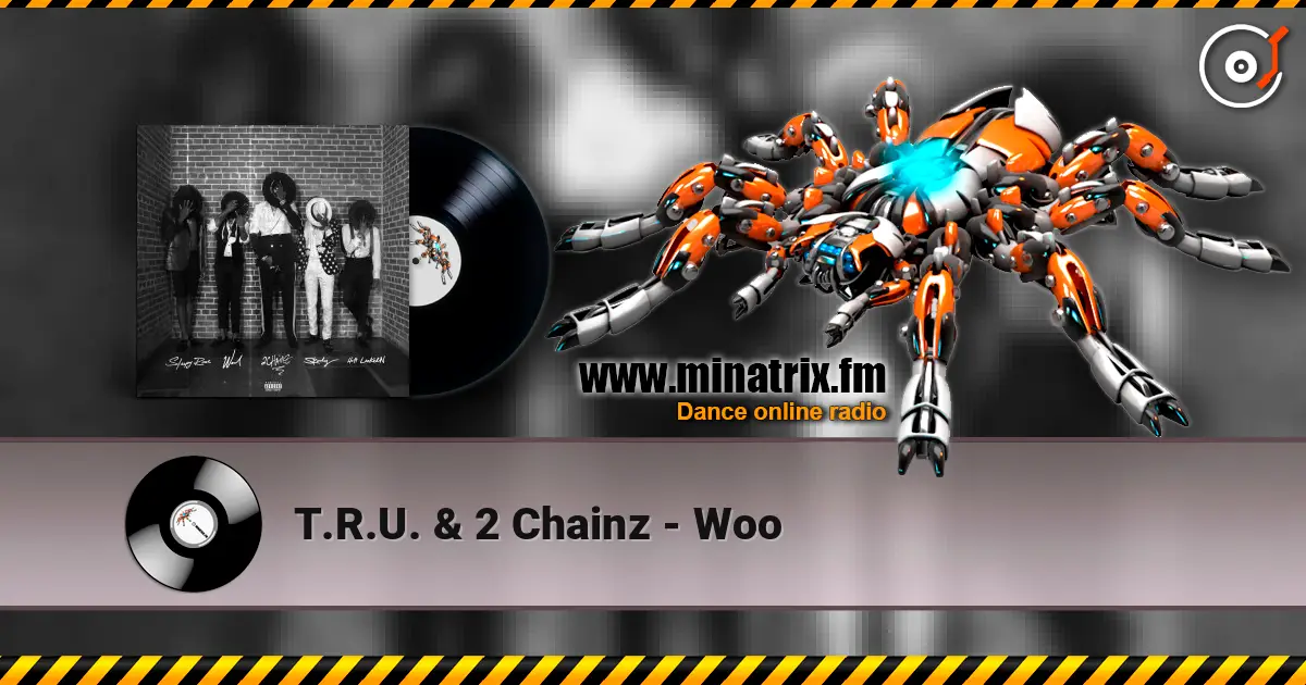 T.R.U. & 2 Chainz - Woo écouter en ligne en haute qualité | Minatrix.FM
