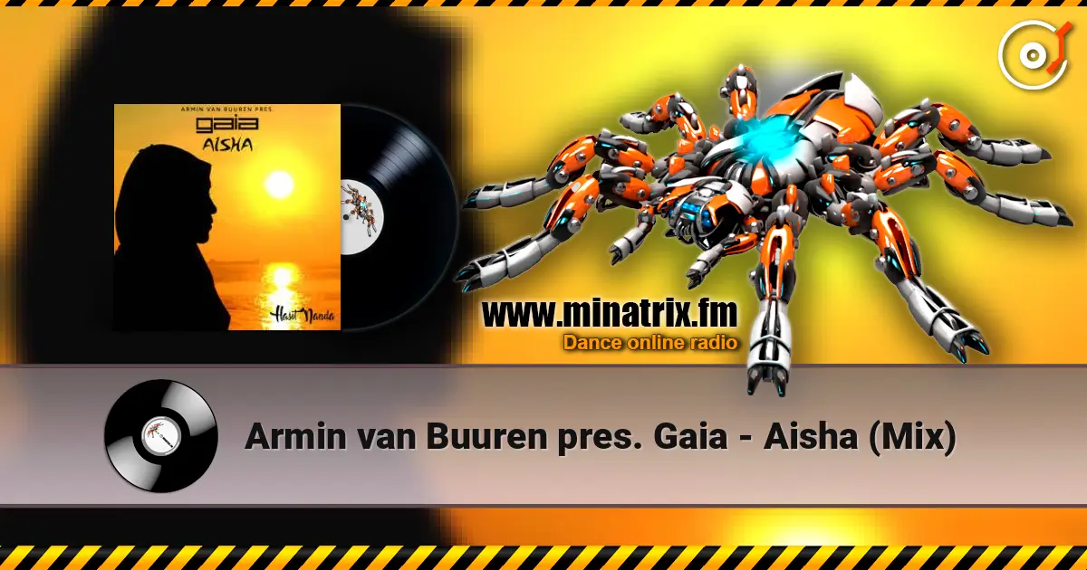 Armin van Buuren pres. Gaia - Aisha (Mix) écouter en ligne en haute qualité | Minatrix.FM