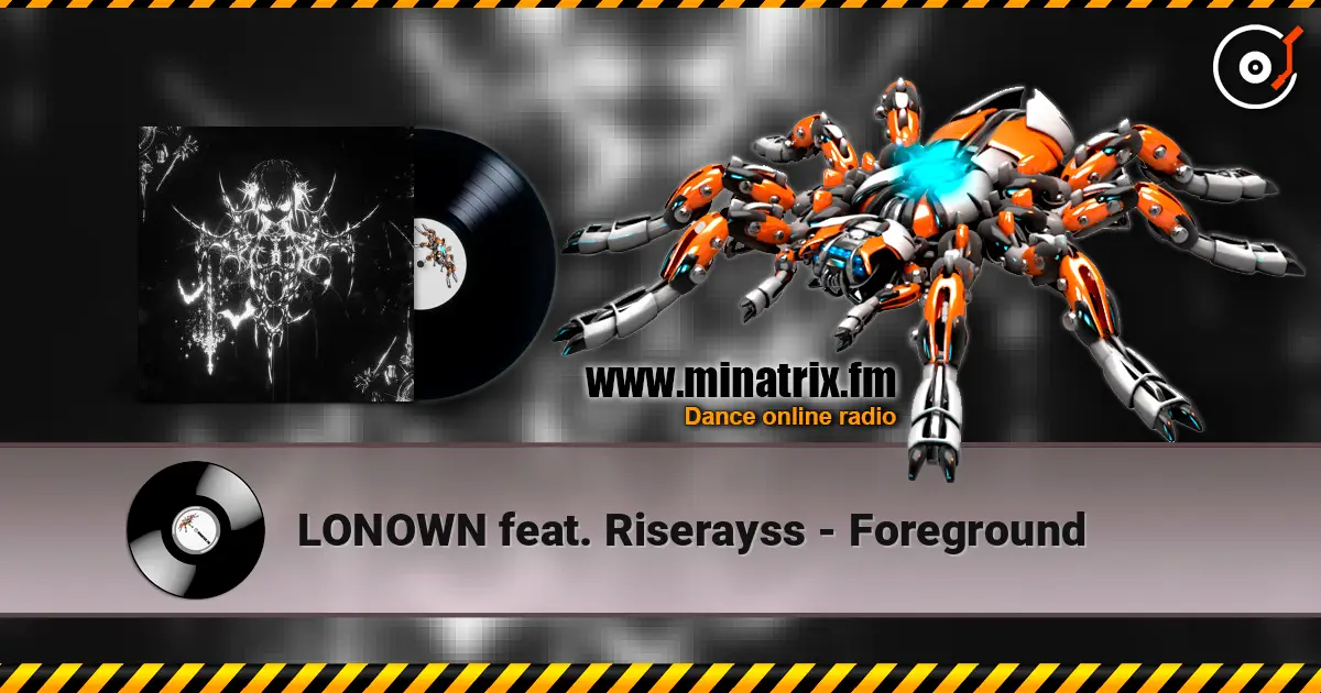 LONOWN feat. Riserayss - Foreground écouter en ligne en haute qualité | Minatrix.FM