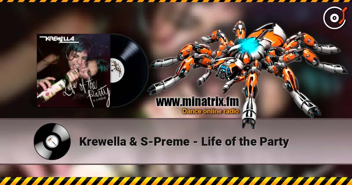 Krewella & S-Preme - Life of the Party écouter en ligne en haute qualité | Minatrix.FM