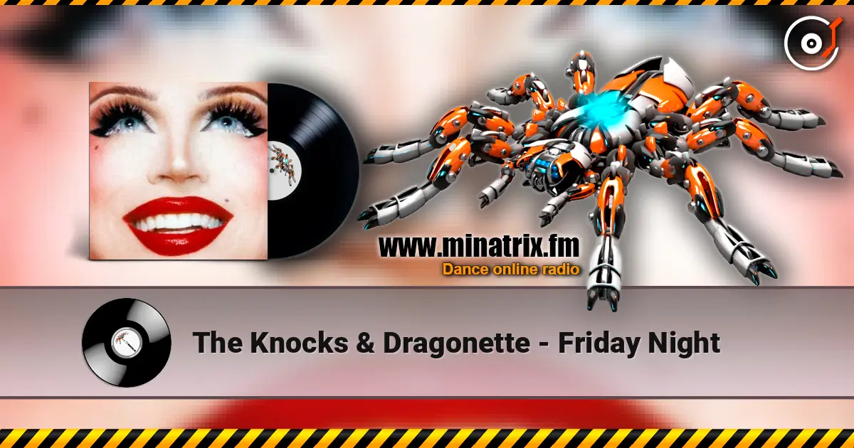 The Knocks & Dragonette - Friday Night écouter en ligne en haute qualité | Minatrix.FM
