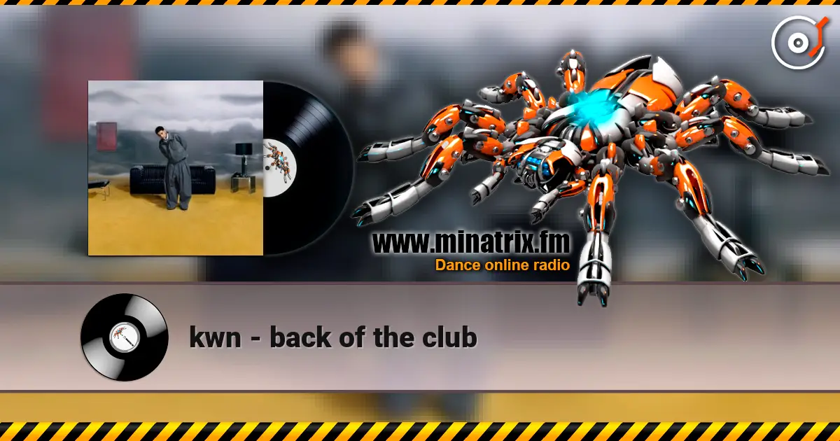 kwn - back of the club écouter en ligne en haute qualité | Minatrix.FM