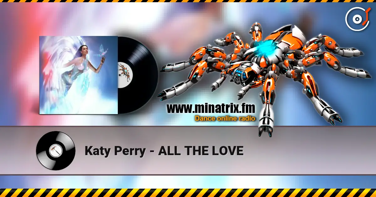 Katy Perry - ALL THE LOVE écouter en ligne en haute qualité | Minatrix.FM
