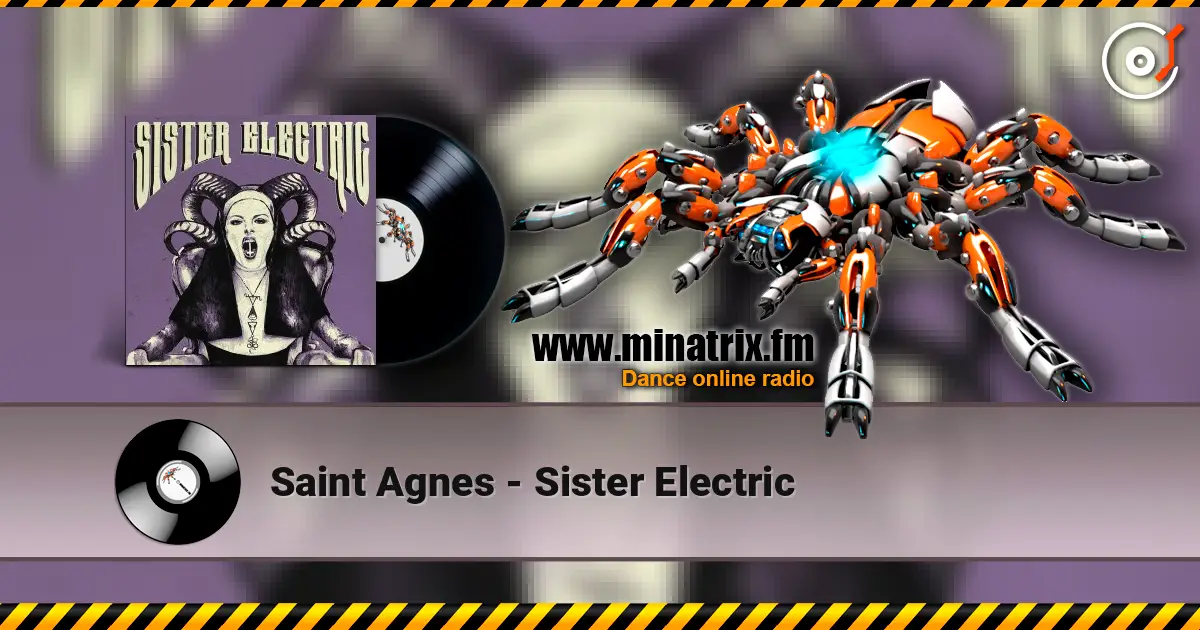 Saint Agnes - Sister Electric écouter en ligne en haute qualité | Minatrix.FM