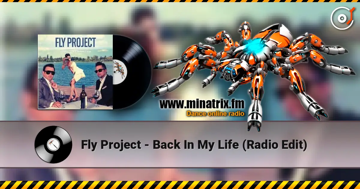 Fly Project - Back In My Life (Radio Edit) écouter en ligne en haute qualité | Minatrix.FM