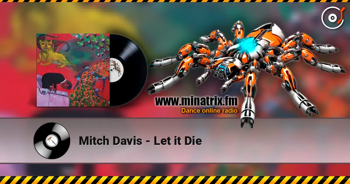 Mitch Davis - Let it Die écouter en ligne en haute qualité | Minatrix.FM