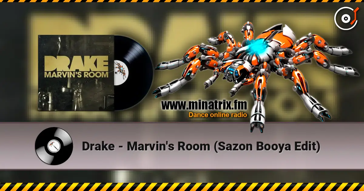 Drake - Marvin's Room (Sazon Booya Edit) écouter en ligne en haute qualité | Minatrix.FM
