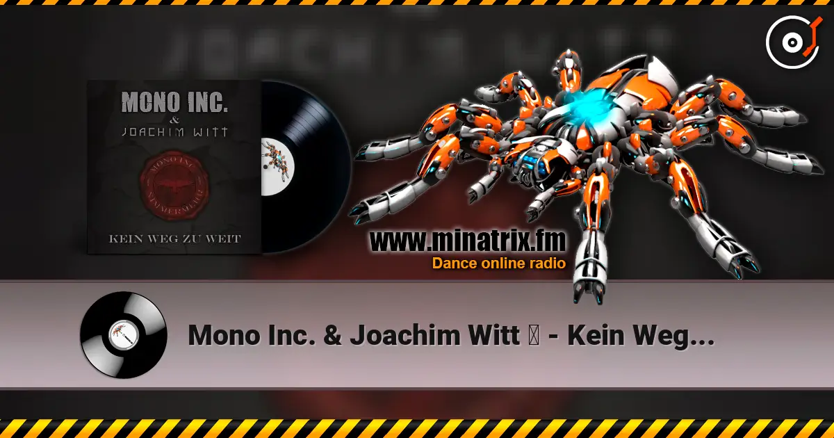 Mono Inc. & Joachim Witt ‎ - Kein Weg Zu Weit (Unplugged) écouter en ligne en haute qualité | Minatrix.FM