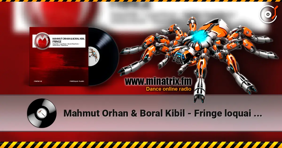 Mahmut Orhan & Boral Kibil - Fringe loquai (remix) écouter en ligne en haute qualité | Minatrix.FM