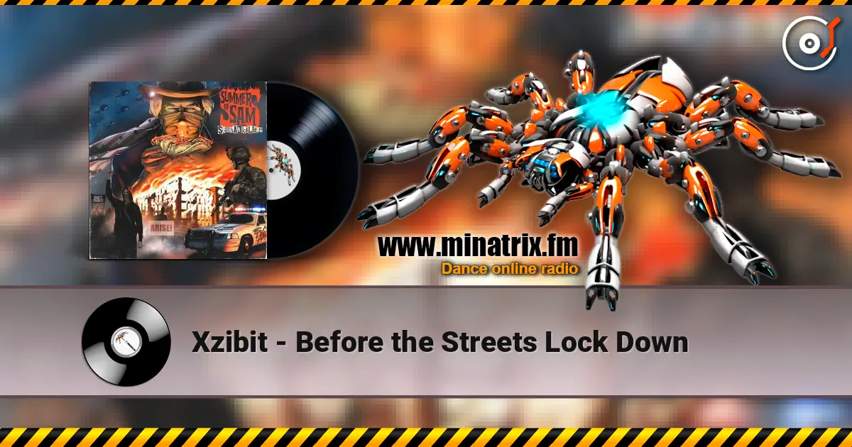 Xzibit - Before the Streets Lock Down écouter en ligne en haute qualité | Minatrix.FM