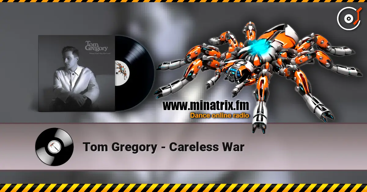 Tom Gregory - Careless War écouter en ligne en haute qualité | Minatrix.FM