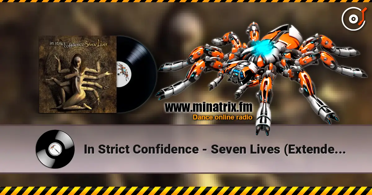 In Strict Confidence - Seven Lives (Extended Version) écouter en ligne en haute qualité | Minatrix.FM