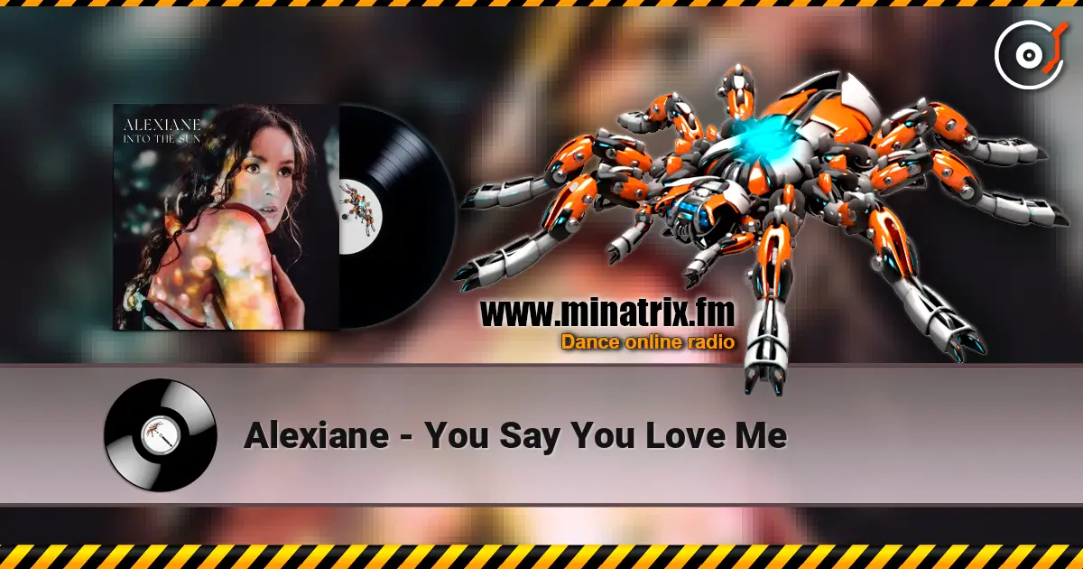 Alexiane - You Say You Love Me écouter en ligne en haute qualité | Minatrix.FM