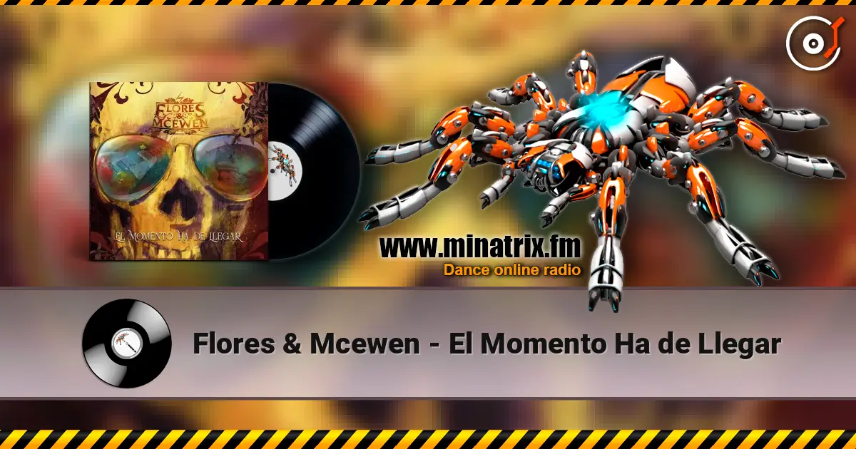 Flores & Mcewen - El Momento Ha de Llegar écouter en ligne en haute qualité | Minatrix.FM