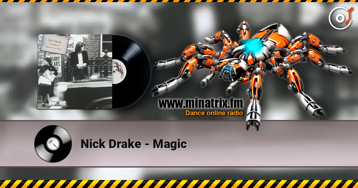 Nick Drake - Magic écouter en ligne en haute qualité | Minatrix.FM