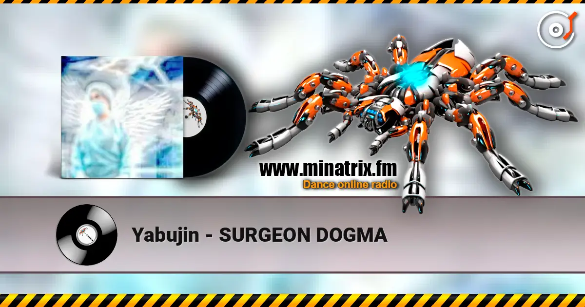 Yabujin - SURGEON DOGMA écouter en ligne en haute qualité | Minatrix.FM