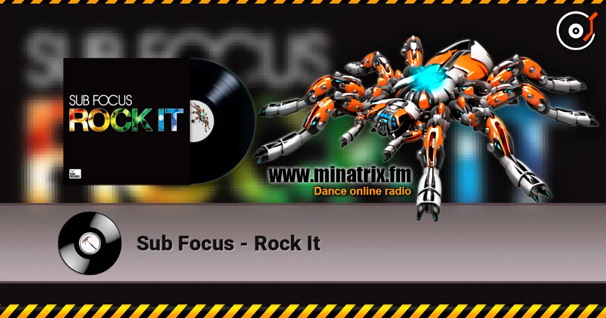 Sub Focus - Rock It écouter en ligne en haute qualité | Minatrix.FM