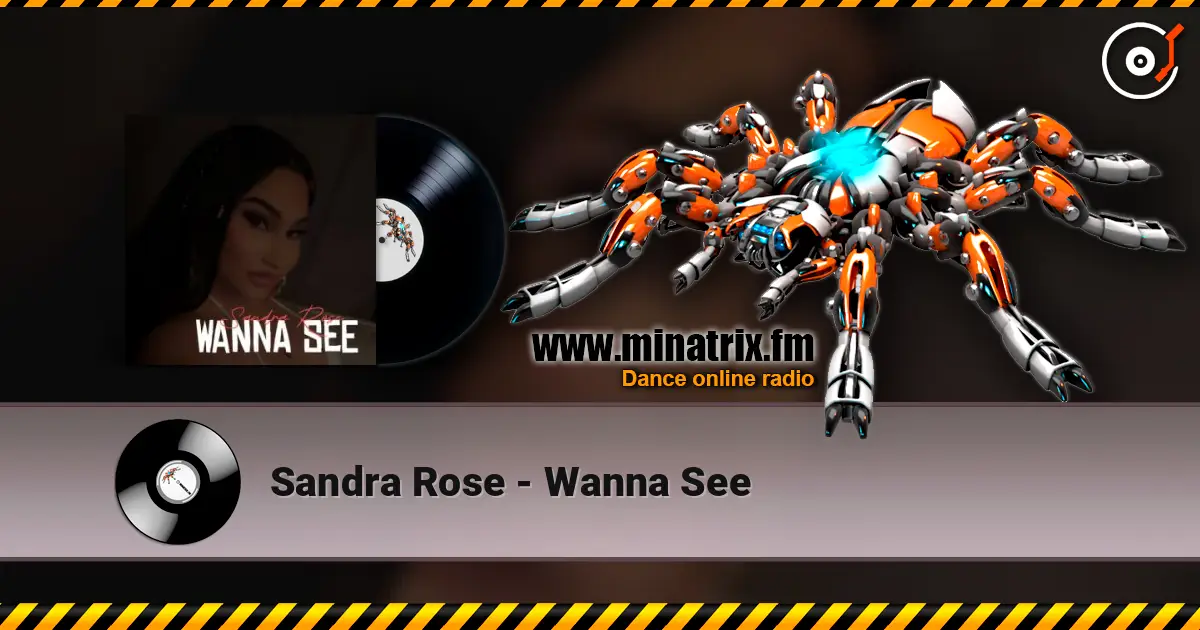 Sandra Rose - Wanna See écouter en ligne en haute qualité | Minatrix.FM