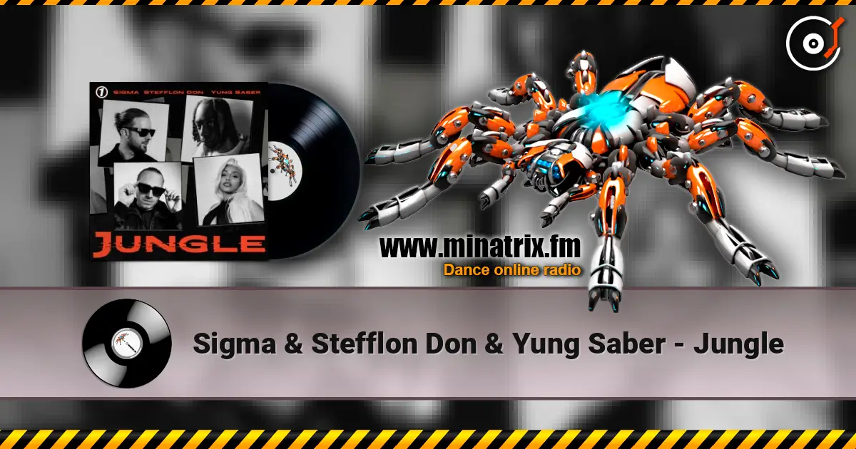 Sigma & Stefflon Don & Yung Saber - Jungle écouter en ligne en haute qualité | Minatrix.FM