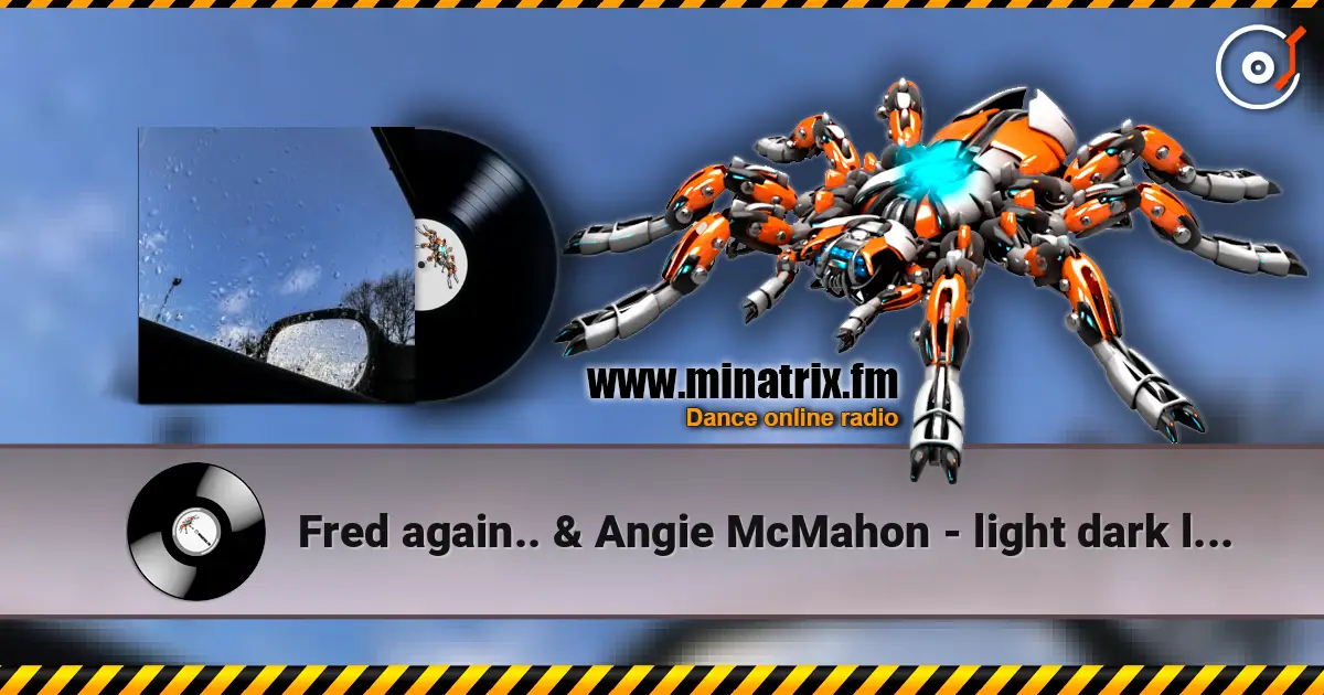 Fred again.. & Angie McMahon - light dark light écouter en ligne en haute qualité | Minatrix.FM
