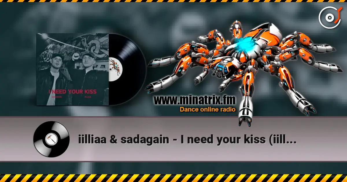 iilliaa & sadagain - I need your kiss (iilliaa version) écouter en ligne en haute qualité | Minatrix.FM