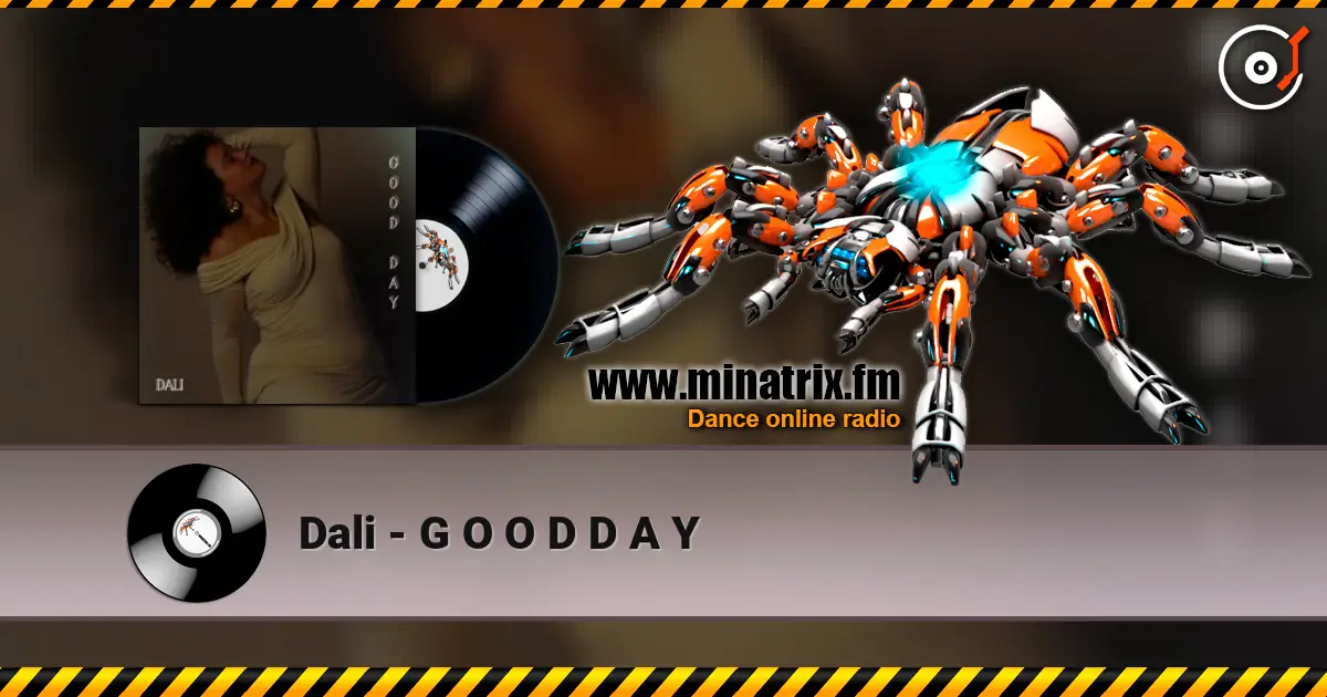 Dali - G O O D D A Y écouter en ligne en haute qualité | Minatrix.FM