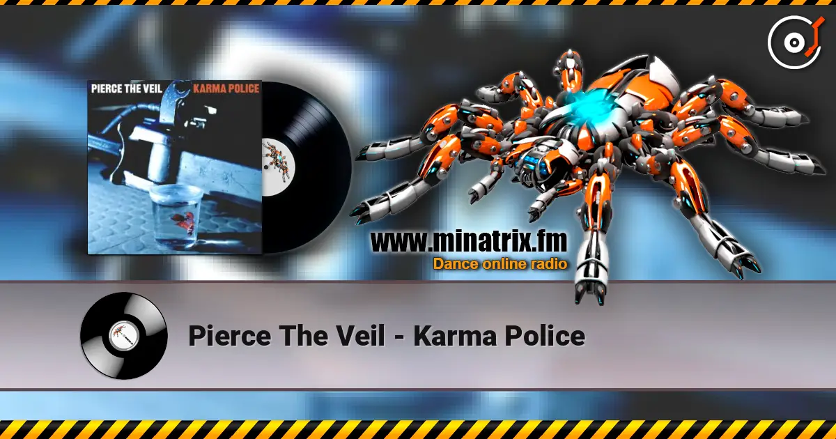 Pierce The Veil - Karma Police écouter en ligne en haute qualité | Minatrix.FM