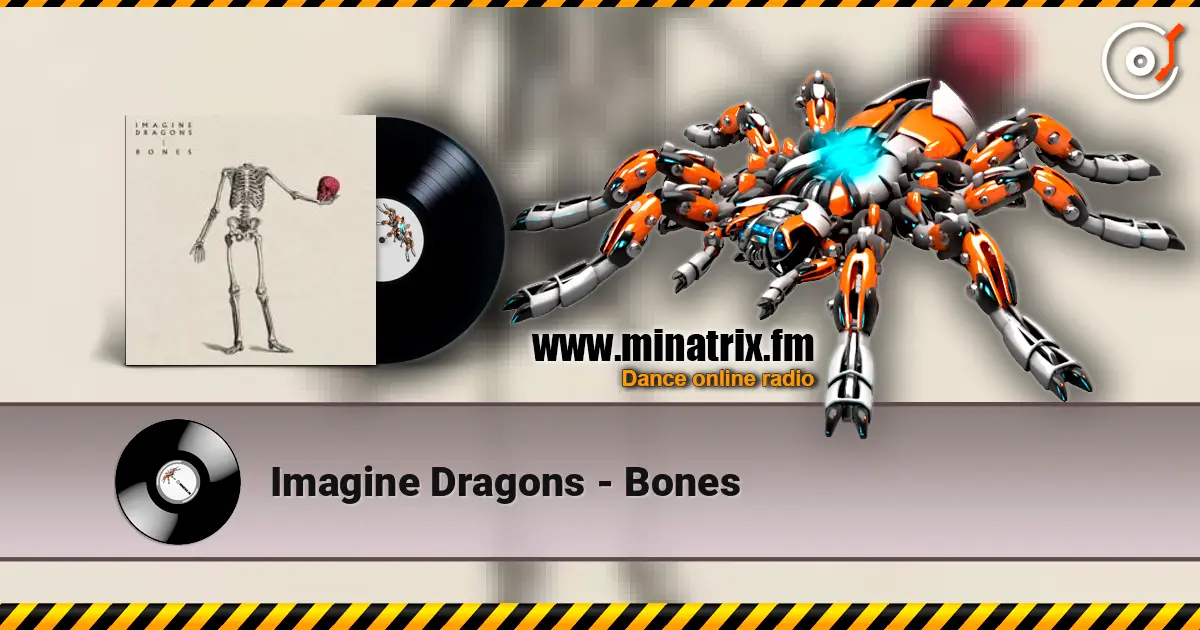 Imagine Dragons - Bones écouter en ligne en haute qualité | Minatrix.FM