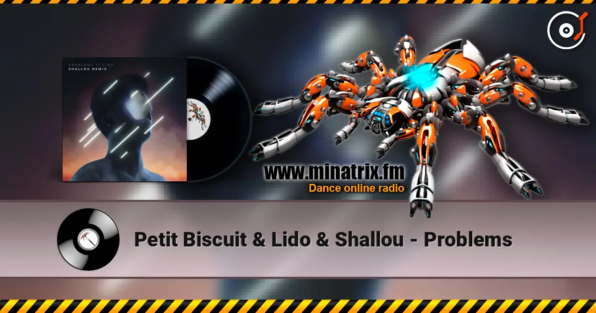 Petit Biscuit & Lido & Shallou - Problems écouter en ligne en haute qualité | Minatrix.FM