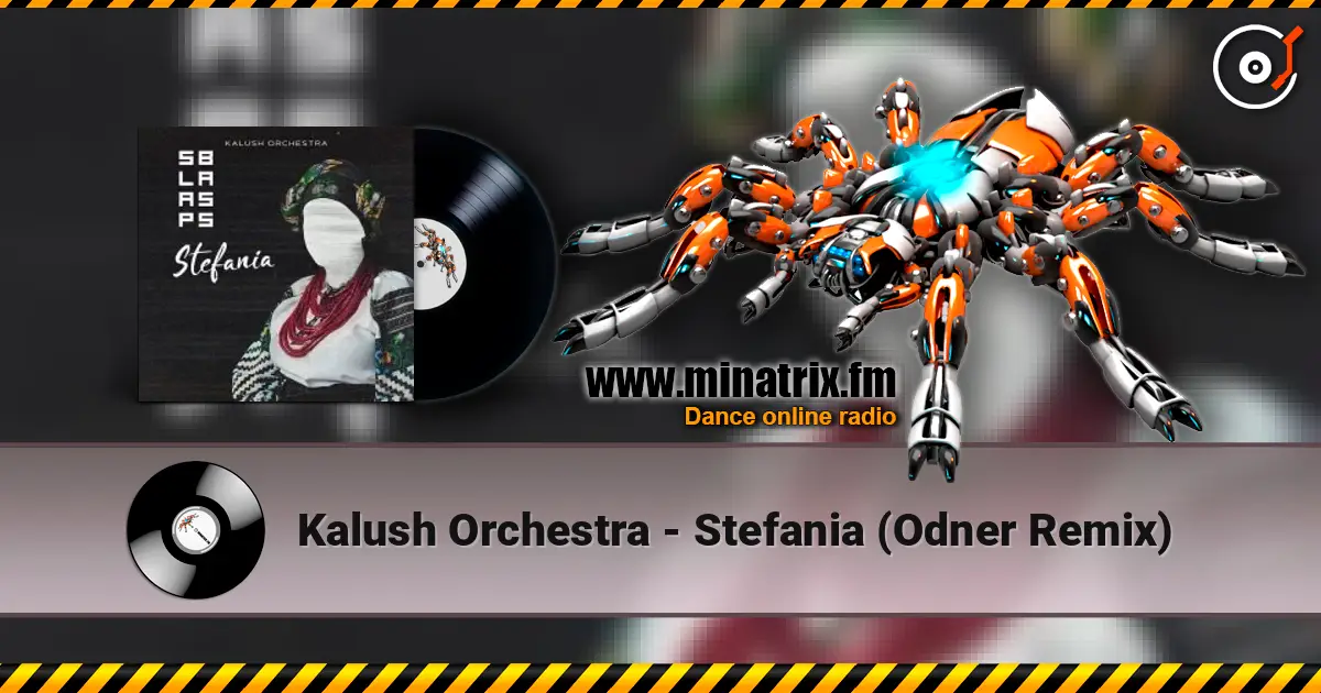 Kalush Orchestra - Stefania (Odner Remix) écouter en ligne en haute qualité | Minatrix.FM