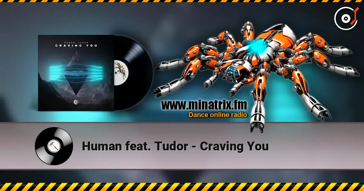 Human feat. Tudor - Craving You écouter en ligne en haute qualité | Minatrix.FM