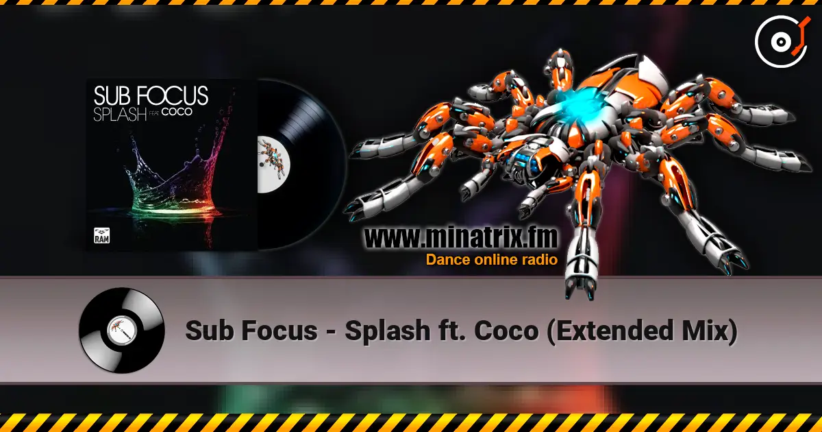 Sub Focus - Splash ft. Coco (Extended Mix) écouter en ligne en haute qualité | Minatrix.FM